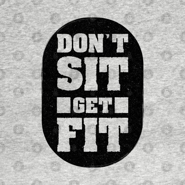 Don't Sit Get Fit by DeDoodle